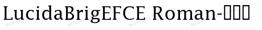 LucidaBrigEFCE Roman字体转换
